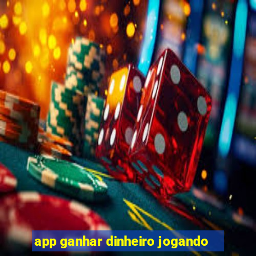 app ganhar dinheiro jogando